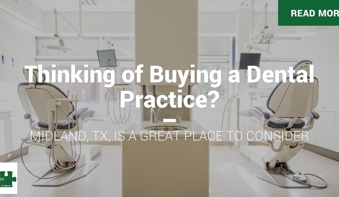 Buying a Dental Practice: Midland, TX