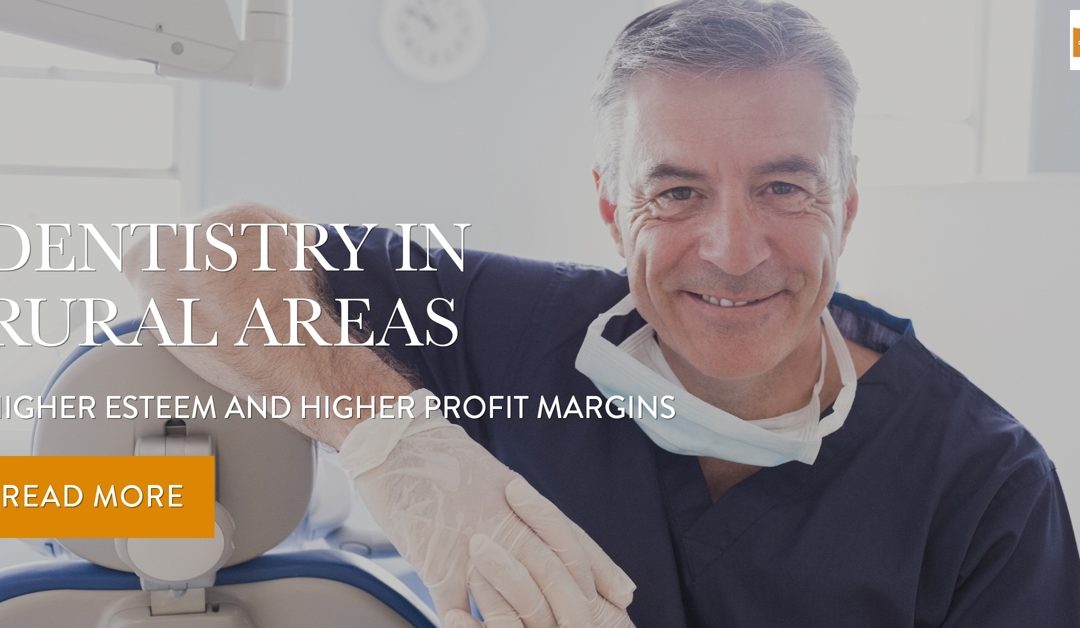 Dentistry in Rural Areas: Higher Esteem and Higher Profit Margins