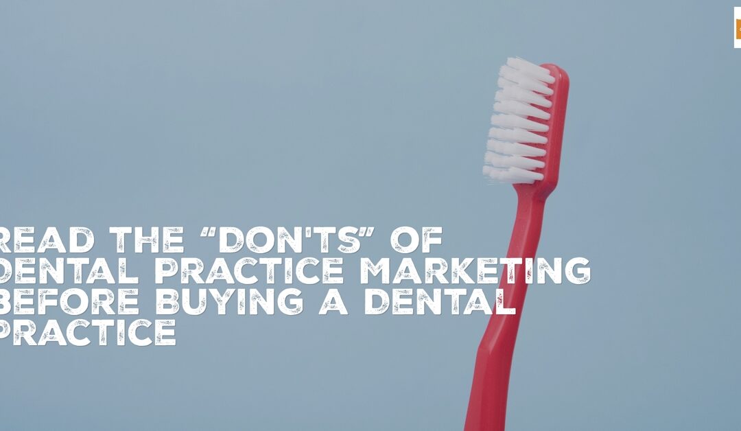 Review the “Don’ts” of Dental Practice Marketing