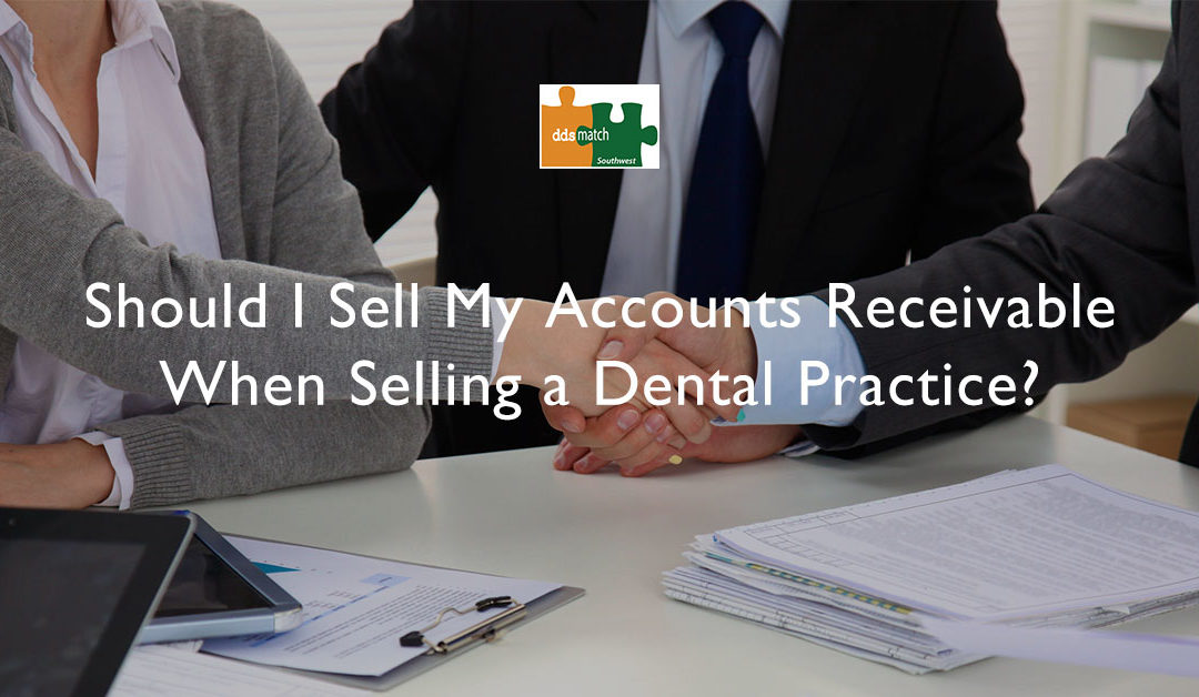 Should I Sell My Accounts Receivable when Selling a Dental Practice?