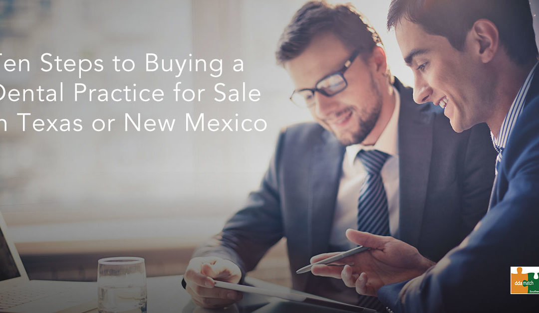 Ten Steps to Buying a Dental Practice for Sale in Texas or New Mexico
