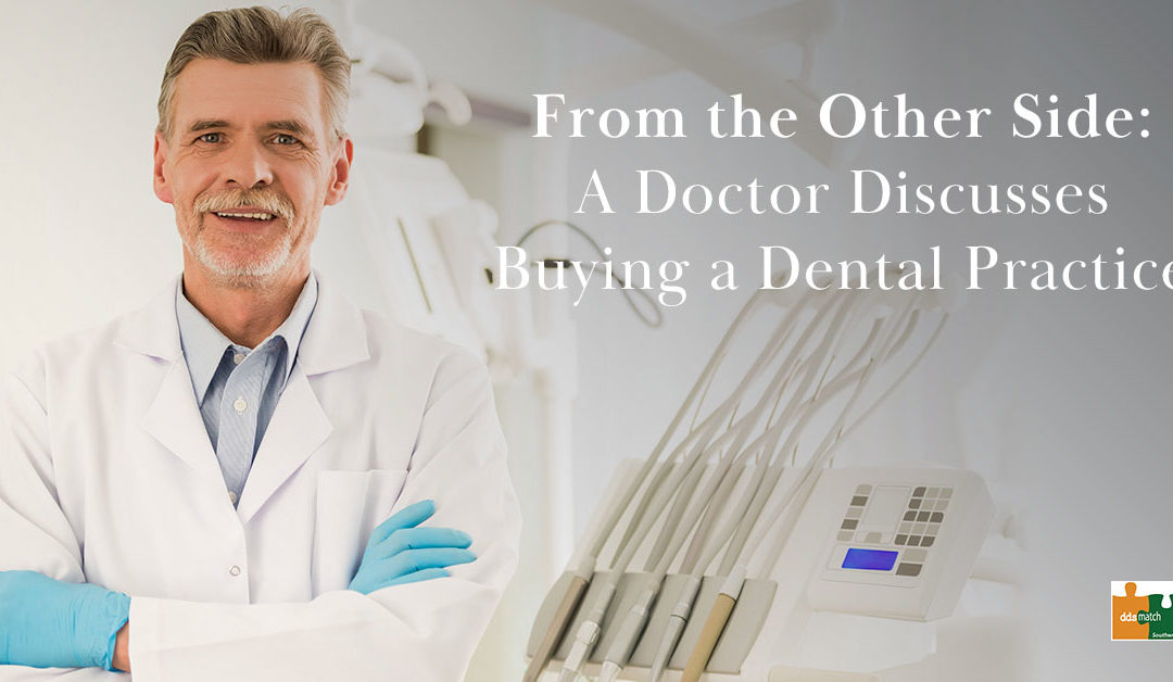 From the Other Side: A Doctor Discusses Buying a Dental Practice