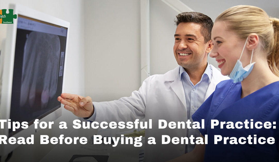 Tips for a Successful Dental Practice: Read Before Buying a Dental Practice