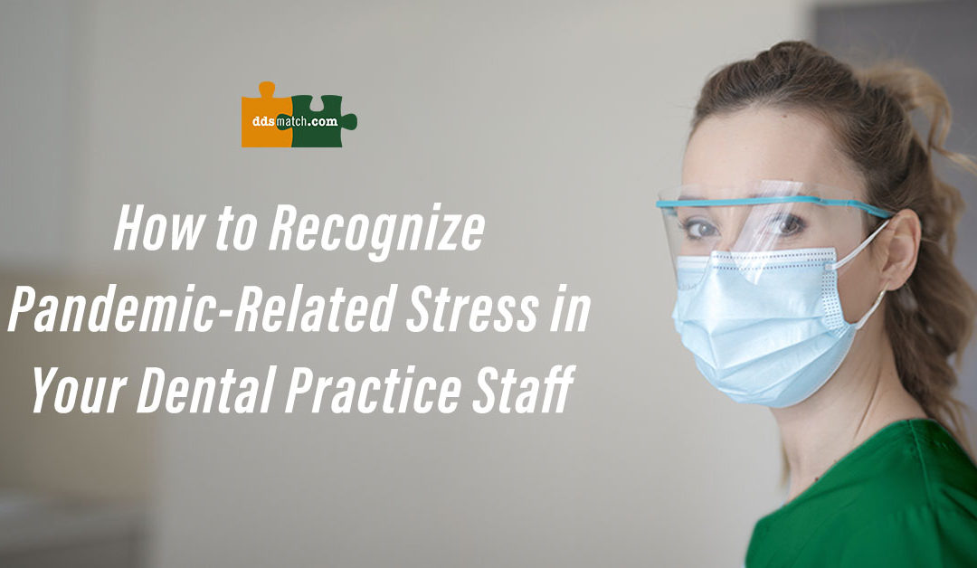 Recognize and Address COVID-Related Stress in Your Dental Office