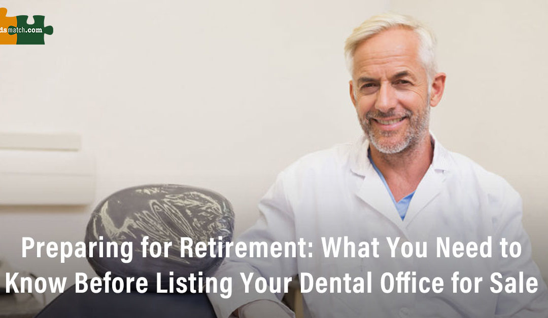 Preparing for Retirement: What You Need to Know Before Listing Your Dental Office for Sale