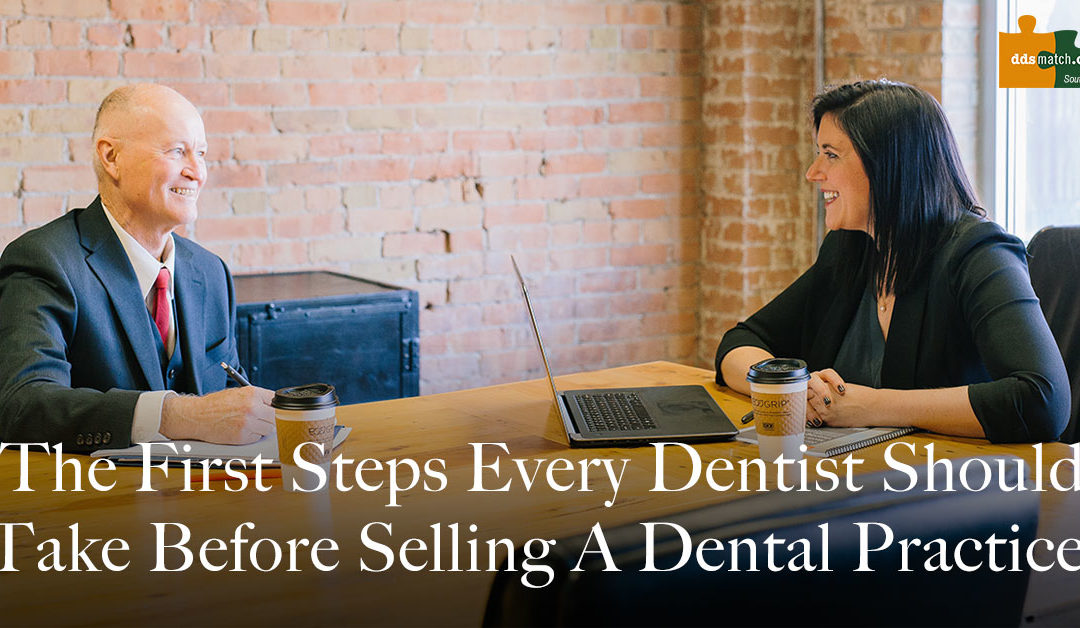 The First Steps Every Dentist Should Take Before Selling a Dental Practice
