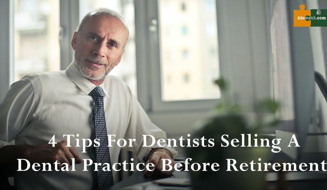 4 Tips For Dentists Selling a Dental Practice Before Retirement